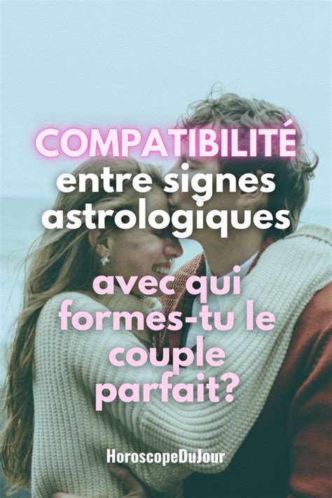 signe astrologique compatibilité|Votre compatibilité amoureuse astro personnalisée ️ 